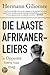 Die laaste Afrikanerleiers: 'n Opperste toets van mag