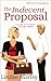The Indecent Proposal (A Holiday Romance #1)