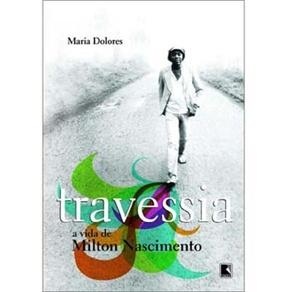 Travessia: A Vida de Milton Nascimento (Paperback)