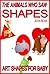 The Animals Who Saw Shapes: Art Shapes for Baby