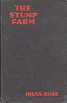 The Stump Farm by Hilda Rose