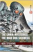 The Mad Dog Sickness: An Ennin Mystery #19