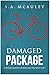 Damaged Package by S.A. McAuley