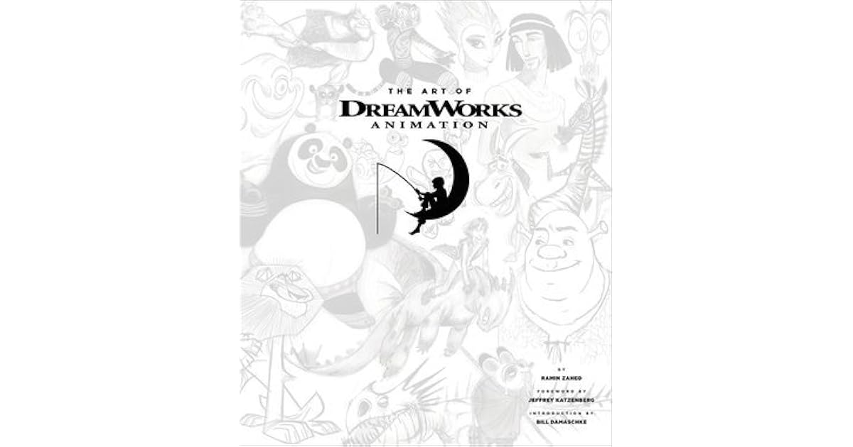 The Art of DreamWorks Animation by Ramin Zahed