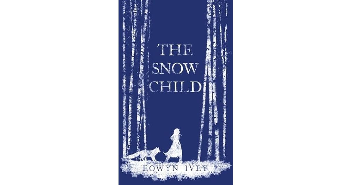 The Snow Child by Eowyn Ivey