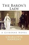 The Baron's Lady: A Gisborne Novel
