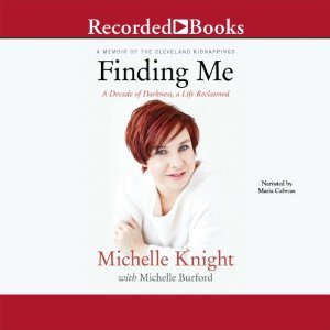 Finding Me: A Decade of Darkness, a Life Reclaimed: A Memoir of the Cleveland Kidnappings
