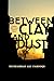 Between Clay and Dust