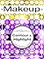 Makeup Guide for Contour, Highlight, Blush, and Bronzer Application: How-to, Tips and Tutorials (Master the Art of Makeup Application Book 3)