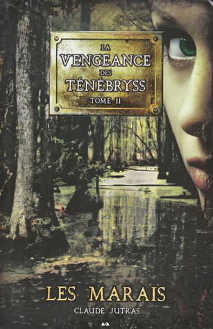 Les marais (La vengeance des Ténébryss #2)