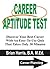 Career Aptitude Test: Discover Your Best Career With An Easy-To-Use Quiz That Takes Only 30 Minutes (Career Planning Book 1)