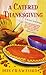 A Catered Thanksgiving (A Mystery With Recipes Book 7)