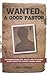 Wanted: a good Pastor