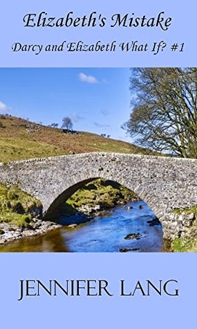 Elizabeth's Mistake (Darcy and Elizabeth What If? #1)