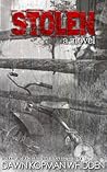 Stolen by Dawn Kopman Whidden Stolen by Dawn Kopman Whidden