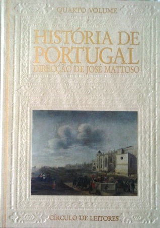 História de Portugal, Vol. IV: O Antigo Regime, 1620-1807 (Hardcover)