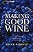 Making Good Wine by Bryce Rankine