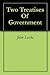 Two Treatises Of Government by John Locke Two Treatises Of Government by John Locke
