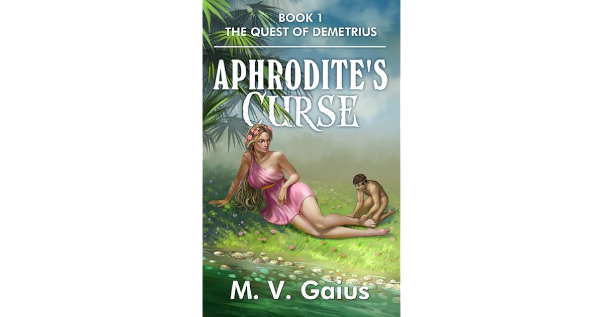 Aphrodite's Curse by M.V. Gaius