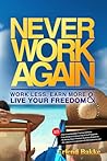 Never Work Again