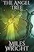 The Angel Tree by Miles Wright