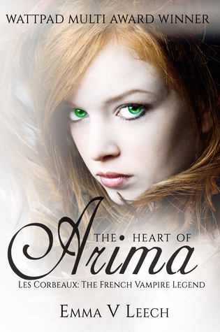 The Heart of Arima (Les Corbeaux: The French Vampire Legend #2)