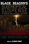 Subtropical Suspense by Cameron Trost