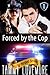 Forced by the Cop
