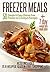 FREEZER MEALS: 50 Simple & ...