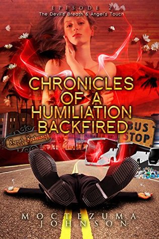 The Devil's Breath & Angel's Touch (Chronicles of a Humiliation Backfired #2)