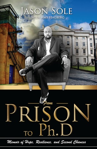 From Prison to Ph.D.: A Memoir of Hope, Resilience, and Second Chances