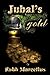Jubal's Gold