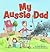 My Aussie Dad