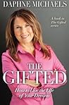 The Gifted: How to Live the Life of Your Dreams The Gifted: How to Live the Life of Your Dreams