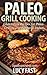 Paleo Grill Cooking: Gluten...