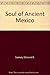 The Soul of Ancient Mexico
