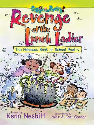Revenge of the Lunch Ladies: The Hilarious Book of School Poetry