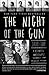 The Night of the Gun: A reporter investigates the darkest story of his life. His own.