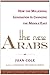 The New Arabs: How the Millennial Generation is Changing the Middle East