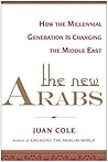 The New Arabs by Juan R.I. Cole