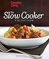 Canadian Living: The Slow Cooker Collection