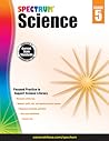 Spectrum Grade 5 Science Workbook, Natural, Earth, Life Sciences, and More With Scientific Research Activities and Safety Tips, Classroom or Homeschool Curriculum (Volume 57)