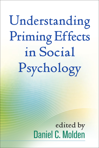 Understanding Priming Effects in Social Psychology (Paperback)