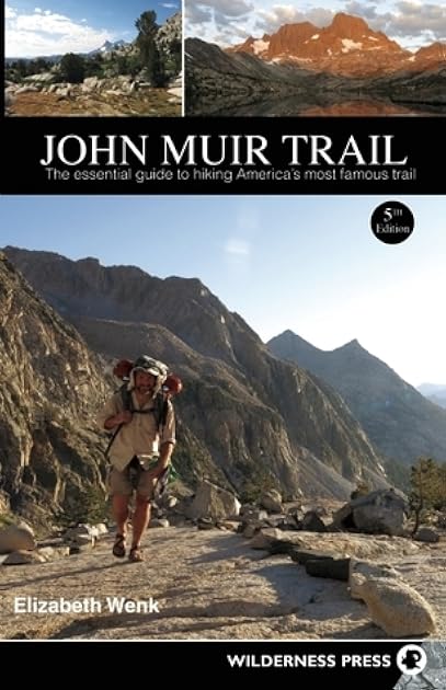 John Muir Trail: The Essential Guide to Hiking America's Most Famous Trail