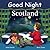 Good Night Scotland (Good Night Our World)