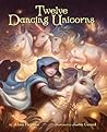 Twelve Dancing Unicorns by Alissa Heyman