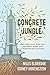 Concrete Jungle: New York City and Our Last Best Hope for a Sustainable Future