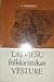 Latviešu folkloristikas vēsture. Pamatvirzieni un fakti