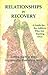 Relationships in Recovery: A Guide for Sex Addicts Who Are Starting Over
