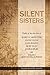 Silent Sisters : Profiles o...